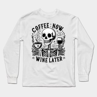 "Coffee Now Wine Later" Funny Skeleton Long Sleeve T-Shirt